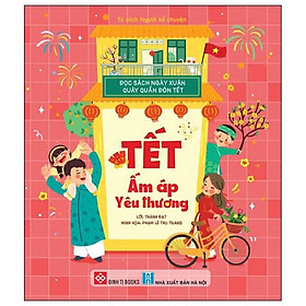 Đọc Sách Ngày Xuân Quây Quần Đón Tết - Tết Ấm Áp Yêu Thương