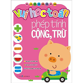 Sách - Vui Học Toán - Phép Tính Cộng, Trừ - Đông A