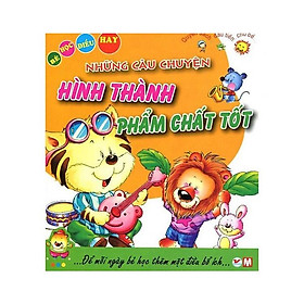 Những Câu Chuyện Hình Thành Phẩm Chất Tốt / Thói Quen Tốt ( Bé Học Điều Hay)