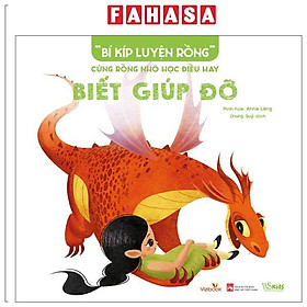 Sách - “Bí Kíp Luyện Rồng” - Cùng Rồng Nhỏ Học Điều Hay - Biết Giúp Đỡ