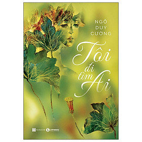 Tôi đi tìm ai