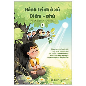 Hành Trình Ở Xứ Diêm-Phù - Tập 1