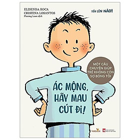 Tiến Lên Nào - Ác Mộng, Hãy Mau Cút Đi! - Một Câu Chuyện Giúp Trẻ Không Còn Sợ Bóng Tối