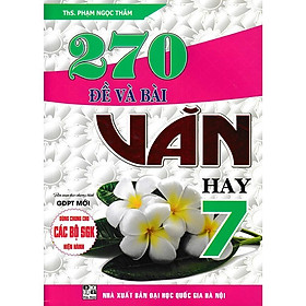 Sách - 270 Đề Và Bài Văn Hay Lớp 7 - Dùng Chung Cho Các Bộ SGK Hiện Hành - Hồng Ân