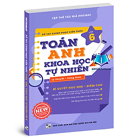Sách - Sổ tay chinh phục kiến thức Toán – Anh – Khoa học tự nhiên lớp 6 (chương trình mới) (HM)