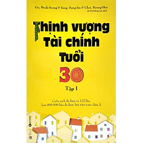 Thịnh Vượng Tài Chính Tuổi 30 - Tập 1 (Tái Bản 2022) - THA