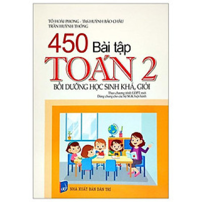 450 Bài Tập Toán 2 - Bồi Dưỡng Học Sinh Khá, Giỏi (Theo Chương Trình Giáo Dục Phổ Thông Mới)