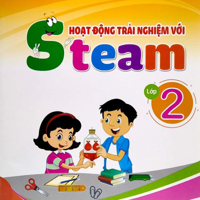 Hoạt Động Trải Nghiệm Với Steam - Lớp 2
