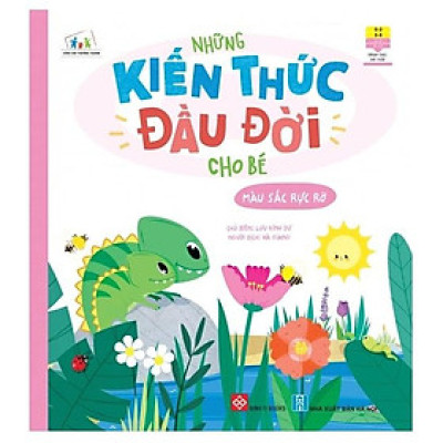 Những Kiến Thức Đầu Đời Cho Bé - Màu Sắc Rực Rỡ