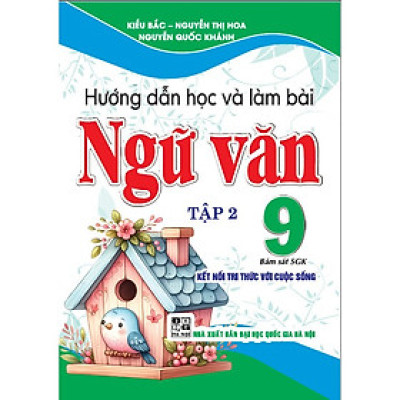 Sách - Hướng dẫn học và làm bài ngữ văn 9 tập 2 (bám sát sgk kết nối tri thức với cuộc sống) -HA