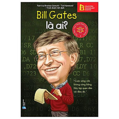 Bộ Sách Chân Dung Những Người Thay Đổi Thế Giới - Bill Gates Là Ai? (Tái Bản 2023)