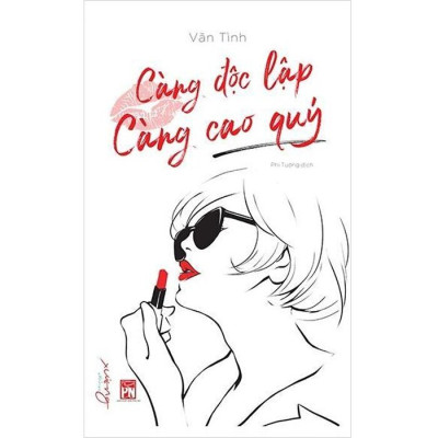 Combo Phụ Nữ Hơn Nhau Ở Khí Chất + Tự Chủ Hơn Quyến Rũ Hơn + Càng Độc Lập Càng Cao Quý
