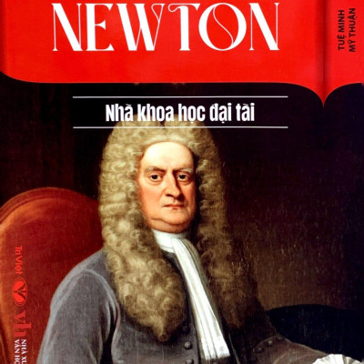 Kể Chuyện Thiên Tài Nổi Tiếng - Newton - Nhà Khoa Học Đại Tài