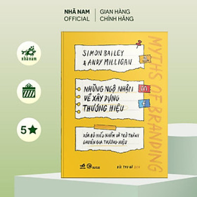 Sách - Những ngộ nhận về xây dựng thương hiệu (Simon Bailey - Andy Milligan) (Nhã Nam Official)