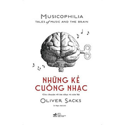 Những kẻ cuồng nhạc (Musicophilia: Tales of music and the brain) -  Bản Quyền