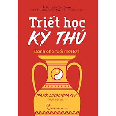 Triết Học Kỳ Thú Dành Cho Tuổi Mới Lớn - Bản Quyền