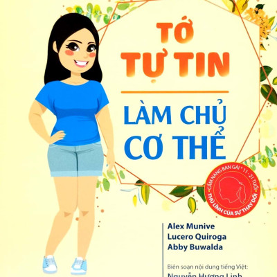 Cẩm Nang Bạn Gái - Thủ Lĩnh Của Sự Thay Đổi - Tớ Tự Tin Làm Chủ Cơ Thể (Tái Bản 2022)