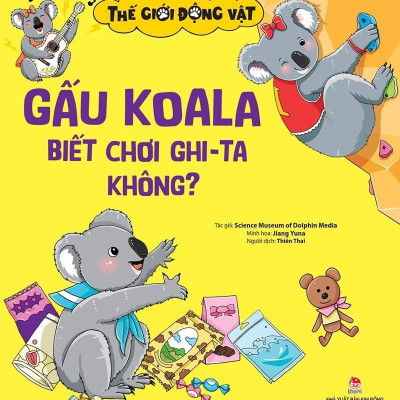 Thế Giới Động Vật - Gấu Koala Biết Chơi Đàn Ghi-Ta Không?