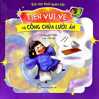 Em Rèn Thói Quen Tốt - Tiên Vui Vẻ Và Công Chúa Lười Ăn