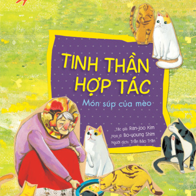 Phẩm Chất Nhà Lãnh Đạo Nhí - Tinh Thần Hợp Tác - Món Súp Của Mèo