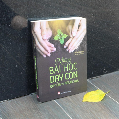 Những Bài Học Dạy Con Quý Giá Từ Người Xưa - Bản Quyền