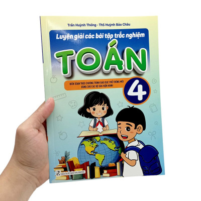 Luyện Giải Các Bài Tập Trắc Nghiệm Toán 4 (Theo Chương Trình GDPT Mới)