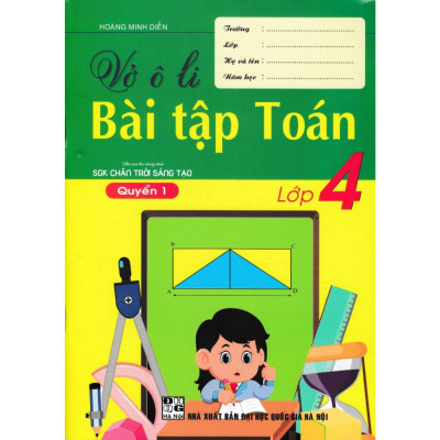 Sách-Vở Ô Li Bài Tập Toán Lớp 4 - Quyển 1 (Biên Soạn Theo Chương Trình SGK Chân Trời Sáng Tạo) (HA-MK)