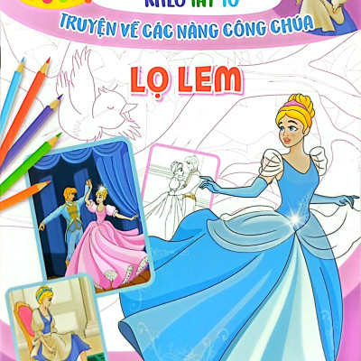 Vui Đọc Truyện Khéo Tay Tô - Truyện Về Các Nàng Công Chúa: Lọ Lem