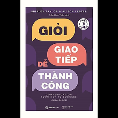 Giỏi giao tiếp - Dễ thành công (Communication: Your Key to Success) - Tác giả: Alison Lester, Shirley Taylor
