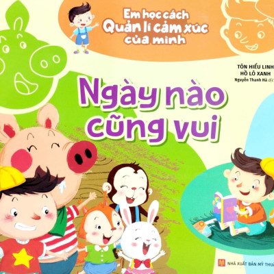 Em Học Cách Quản Lí Cảm Xúc Của Mình - Ngày Nào Cũng Vui