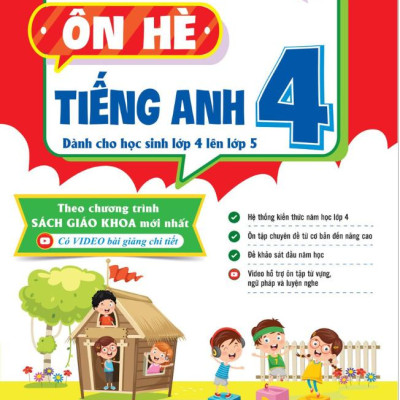 Ôn Hè Tiếng Anh 4 - Dành Cho Học Sinh Lớp 4 Lên Lớp 5
