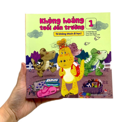 Khủng Hoảng Tuổi Đến Trường 1: Tớ Không Thích Đi Học