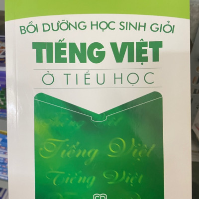 Sách Bồi Dưỡng Học Sinh Giỏi Tiếng Việt Ở Tiểu Học