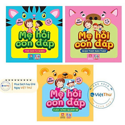 Sách - Mẹ Hỏi Con Đáp - Cuộc Sống Quanh Bé + Thế Giới Tự Nhiên + Nhận Thức Bản Thân - Việt Thư