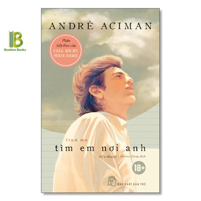 Sách - Combo 2 Tác Phẩm: Gọi Em Bằng Tên Anh + Tìm Em Nơi Anh - André Aciman - NXB Trẻ