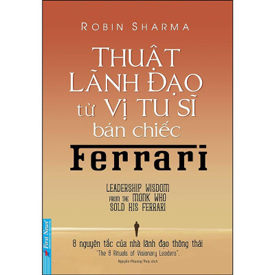 Sách - Thuật Lãnh Đạo Từ Vị Tu Sĩ Bán Chiếc Ferrari