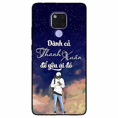 Ốp lưng in cho Huawei Mate 20  Mẫu Dành Cả Thanh Xuân Boy
