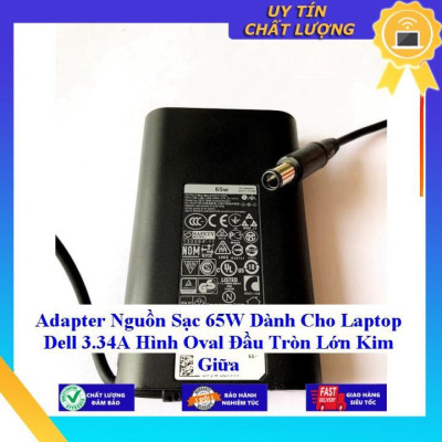 Adapter Nguồn Sạc 65W dùng cho Laptop Dell 3.34A Hình Oval Đầu Tròn Lớn Kim Giữa - Hàng Nhập Khẩu New Seal