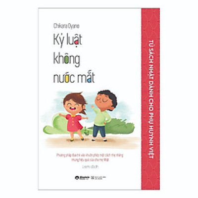 Nuôi dạy con của người nhật: Kỷ Luật Không Nước Mắt - Bản Quyền