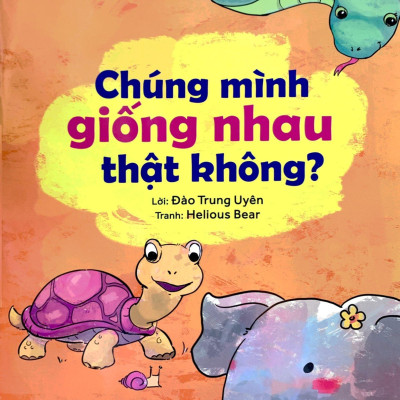Làm Quen Với Xung Quanh - Chúng Mình Giống Nhau Thật Không?