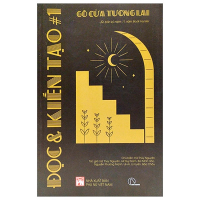 Đọc & Kiến Tạo #1: Gõ Cửa Tương Lai - Nhóm Book Hunter - NXB Phụ Nữ