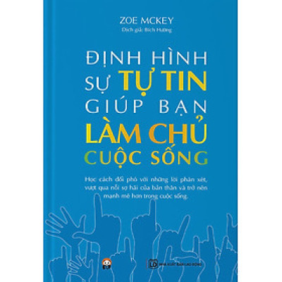Định Hình Sự Tự Tin Giúp Bạn Làm Chủ Cuộc Sống