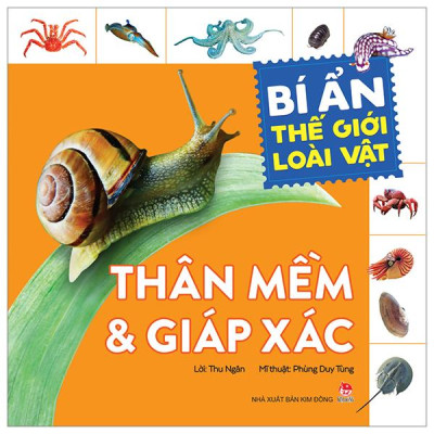 Bí Ẩn Thế Giới Loài Vật - Thân Mềm Và Giáp Xác (Tái Bản 2024)
