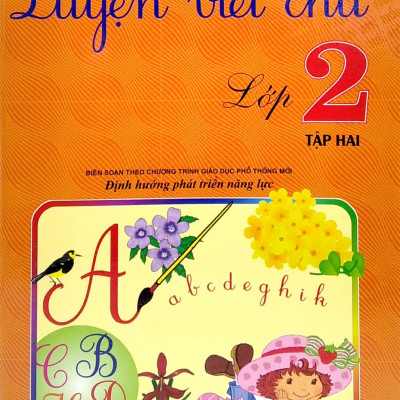 Luyện Viết Chữ Lớp 2 - Tập 2 (Biên Soạn Theo Chương Trình Giáo Dục Phổ Thông Mới)