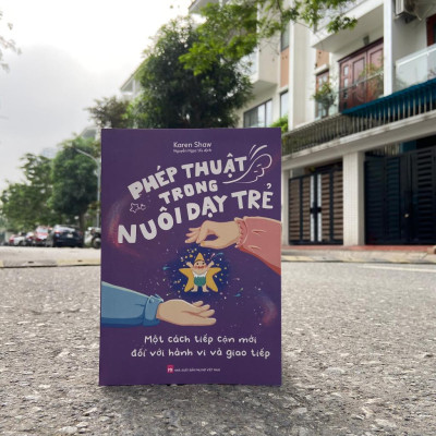 Phép Thuật Trong Nuôi Dạy Trẻ - Một Cách Tiếp Cận Mới Đối Với Hành Vi Và Giao Tiếp - Bản Quyền