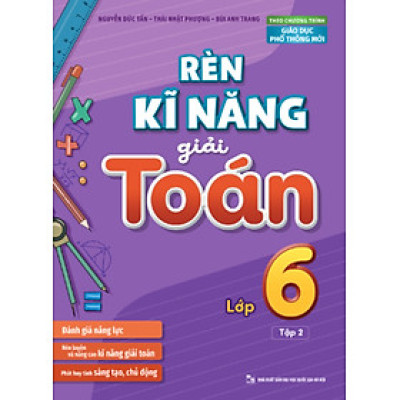 Rèn Kĩ Năng Giải Toán Lớp 6 - Tập 2 (Theo Chương Trình Giáo Dục Phổ Thông Mới) - ML