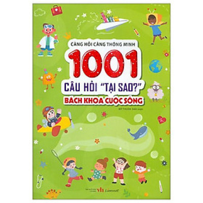Càng Hỏi Càng Thông Minh - 1001 Câu Hỏi "Làm Thế Nào?" - Bách Khoa Cuộc Sống