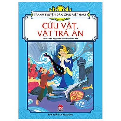 Tranh Truyện Dân Gian Việt Nam: Cứu Vật, Vật Trả Ân (Tái Bản 2023)