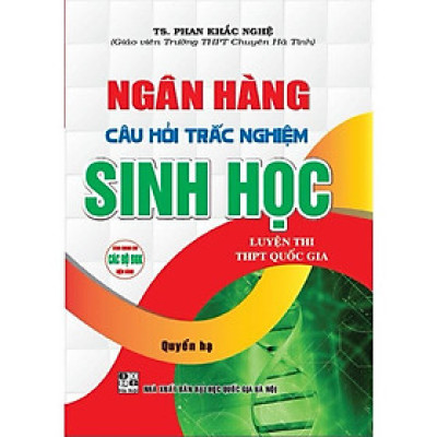 Ngân Hàng Câu Hỏi Trắc Nghiệm Sinh Học (luyện thi THPT quốc gia) (HA-mk)
