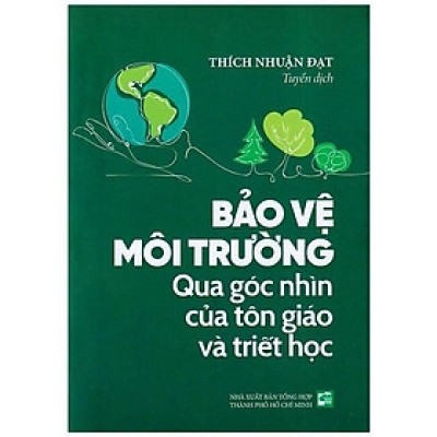 Bảo Vệ Môi Trường - Qua Góc Nhìn Của Tôn Giáo Và Triết Học